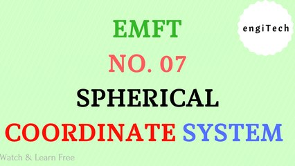 EMFT No. 07 | Spherical Coordinate System