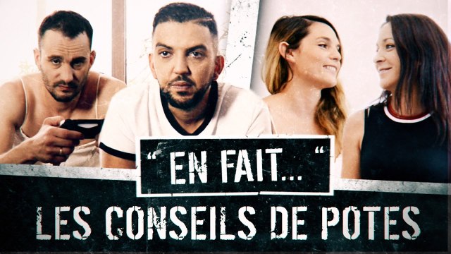 Les CONSEILS de potes à NE PAS ÉCOUTER (JHON RACHID - LÉA CAMILLERI - VINCENT SCALERA) - EN FAIT #2