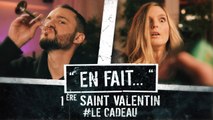Quand tu OFFRES un CADEAU pour la SAINT VALENTIN ( Léa Camilleri - Vincent Scalera ) EN FAIT #9