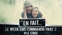 ON a FAIT un  stage COMMANDO... (Léa Camilleri - Vincent Scalera - Damien Minet) EN FAIT #15