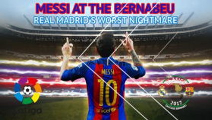 Lionel Messi at the Bernabeu - Real Madrid's worst nightmare