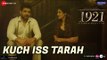 Kuch Iss Tarah | 1921 | Zareen Khan & Karan Kundrra | Arnab Dutta | Harish Sagane Fun-online
