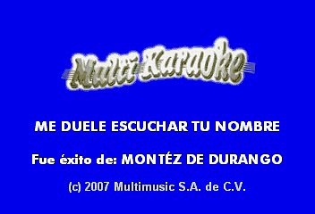 Montez De Durango - Me Duele Escuchar Tu Nombre (Karaoke)