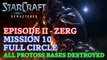 Starcraft: Remastered - Episode II - Zerg - Mission 10: Full Circle B (All Protoss Bases Destroyed)