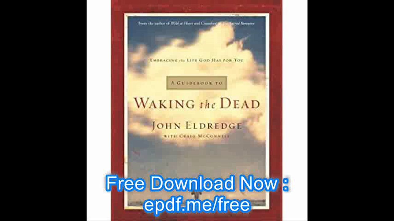 A Guidebook to Waking the Dead Embracing the Life God Has for You