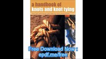 A Handbook of Knots and Knot Tying