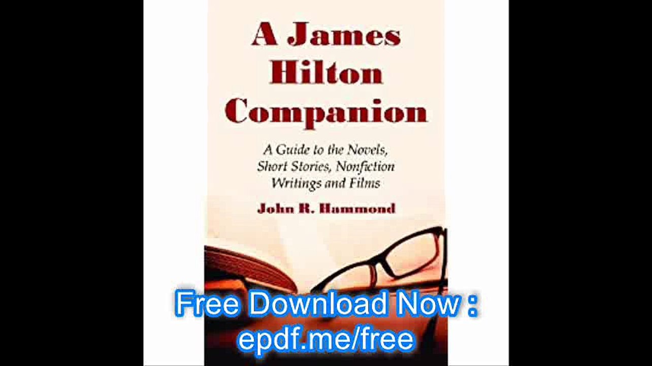 A James Hilton Companion A Guide to the Novels, Short Stories, Non-Fiction Writings and Films
