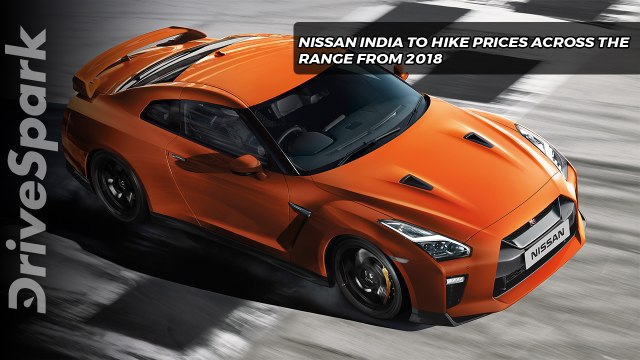 Nissan India To Hike Prices Across The Range From 2018 - DriveSpark
