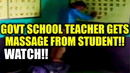 MP school teacher gets massage from student, Watch Video | Oneindia news
