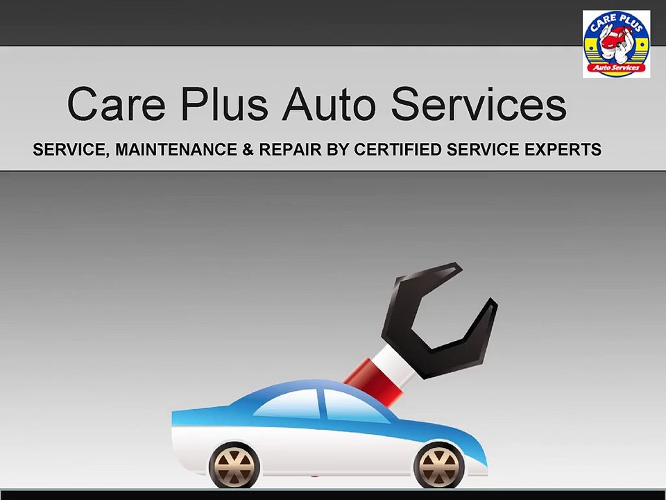 Affordable Car Service & Maintenance by Care Plus Auto Services
