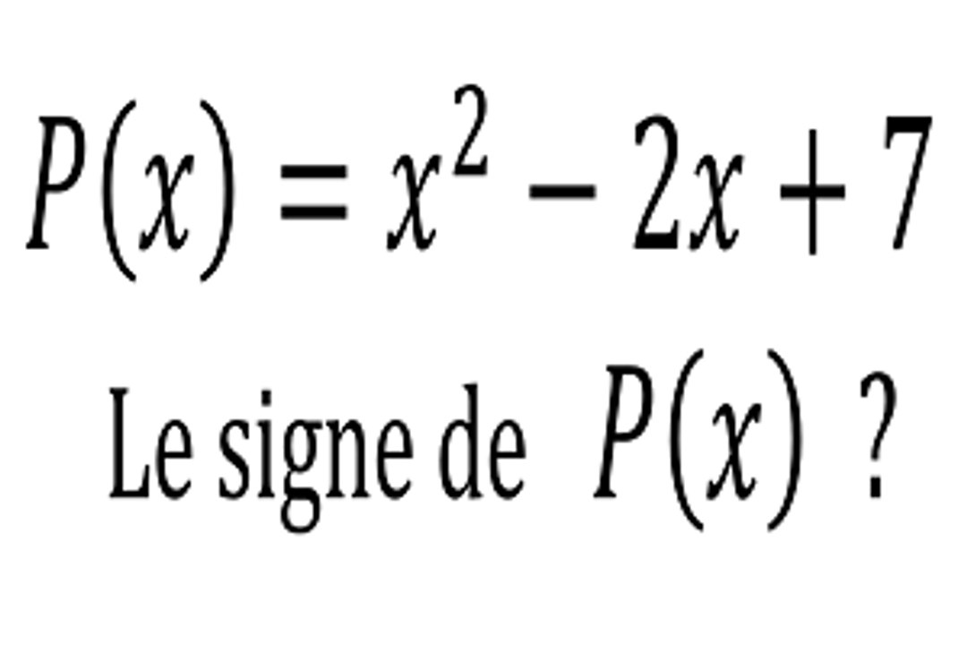 Déterminer le signe d’un polynôme du second degré - 1re