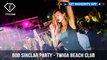 DJ Bob Sinclar Insane Party Twiga Beach Club Forte Dei Marmi | FashionTV | FTV
