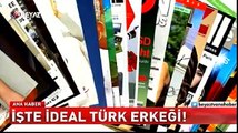 İşte ideal Türk erkeği