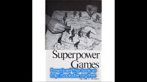 Superpower Games Applying Game Theory to Superpower Conflict