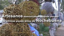 Artesanos dominicanos quieren vender las últimas piezas antes de Nochebuena