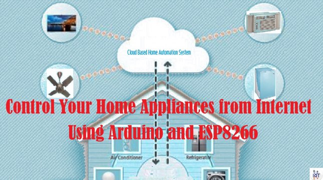 How To Control Home Appliances From Internet Using Arduino and ESP8266