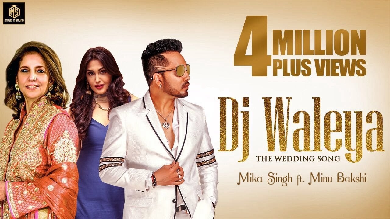 DJ Waleya - The Wedding Song - Mika Singh - Minu Bakshi- Latest Punjabi Song 2017