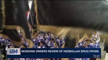 i24NEWS DESK | Sessions orders review of Hezbollah drug probe | Saturday, December 23rd 2017