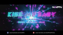 Kiss Me Baby (Garam Masala) EDM Garam Mix - DJ UPPU |  ZERO THREE BDM VOL.4