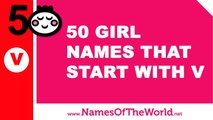 50 girl names that start with V - the best baby names - www.namesoftheworld.net