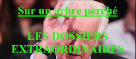 Sur un arbre perché EP:41 / Les Dossiers Extraordinaires de Pierre Bellemare