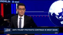 i24NEWS DESK | Anti-Trump protests continue in West Bank  | Saturday, December 23rd 2017