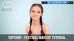 Topshop Tutorials Master Your Make Up For A Festival In The City | FashionTV | FTV