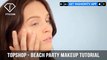 Topshop Beach Party Summer Glow Makeup Tutorial Beauty Secrets | FashionTV | FTV