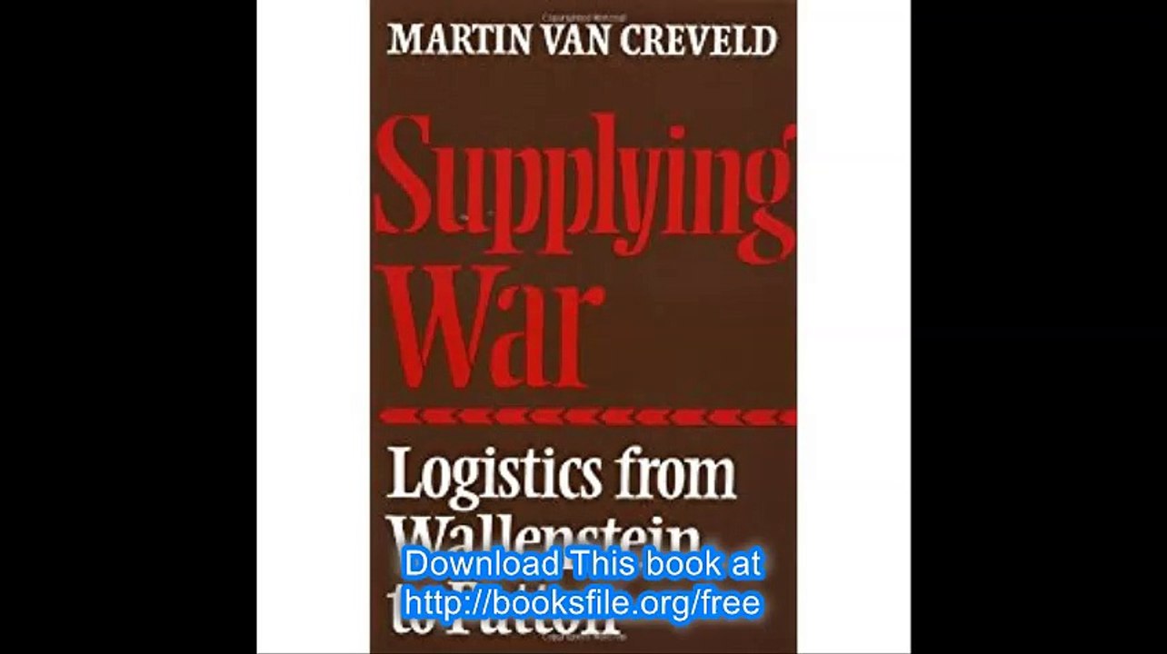 Supplying War Logistics from Wallenstein to Patton