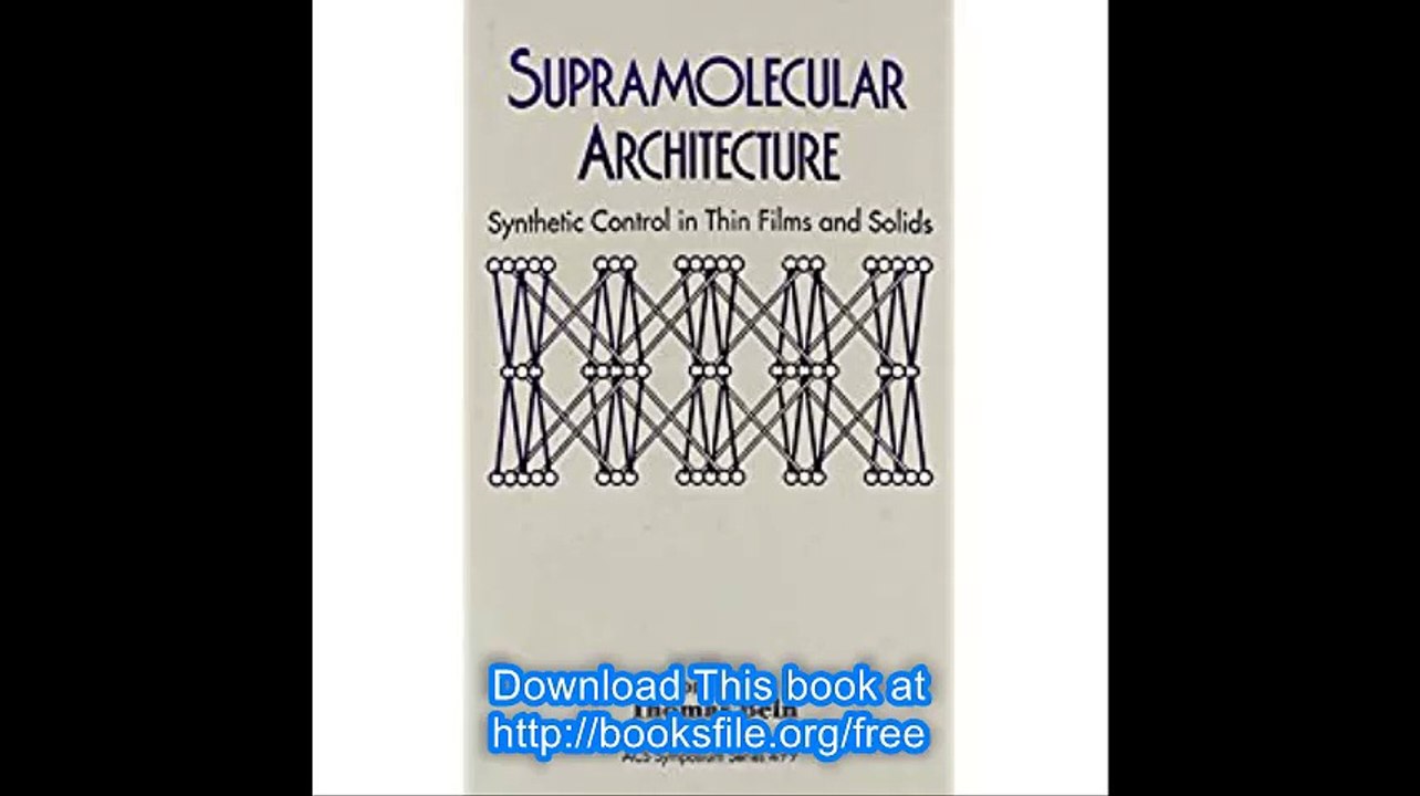 Supramolecular Architecture Synthetic Control in Thin Films and Solids (ACS Symposium Series)