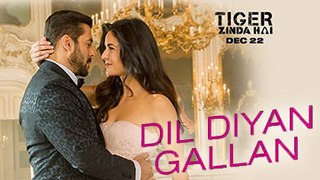 Dil Diyan Gallan Song HD - Tiger Zinda Hai 2017