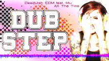 Best EDM Dubstep festival Music fall 2017 | by DeadWish EDM feat Miu - All The Time [BassBoosted]