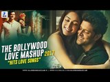 Love Mashup 2017 - Latest Super Hit Songs 2017 - Best Bollywood Love Mashup