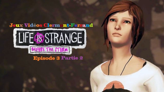 Jeux vidéos Clermont-Ferrand sylvaindu63 - life is strange befort the strome épisode 3 partie 2