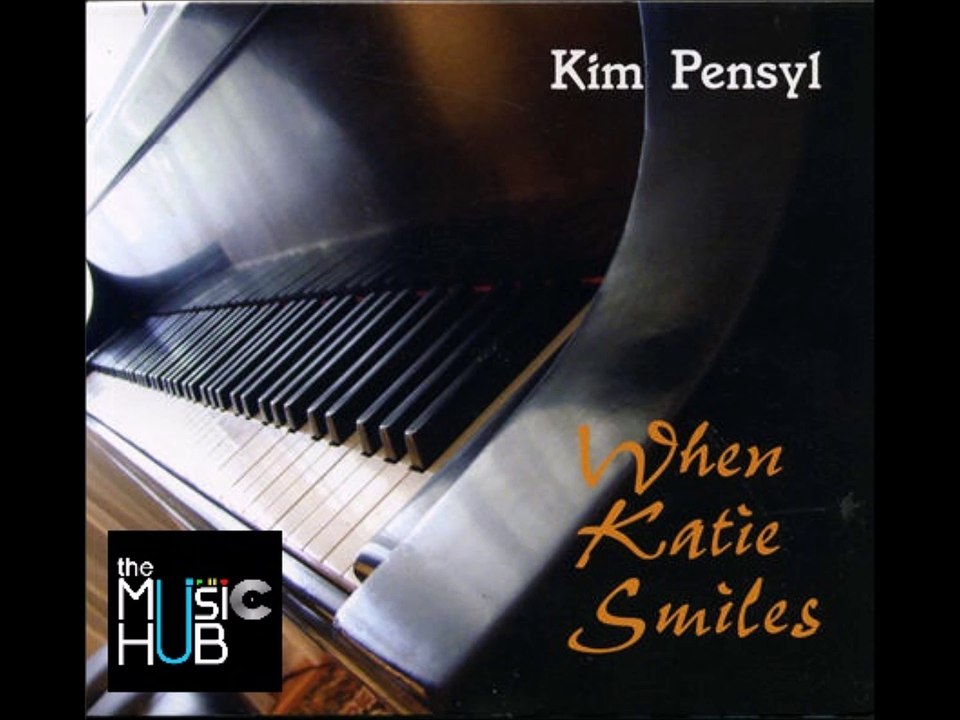 Kim Pensyl - When Katie Smiles
