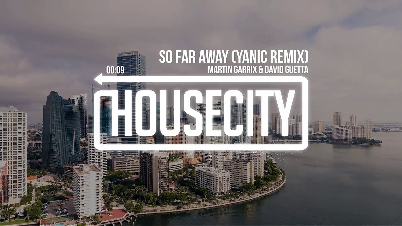 Martin Garrix & David Guetta - So Far Away (YANIC Remix)