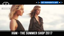 H&M The Summer Shop 2017 Campaign with Good Vibes and Tan Lines | FashionTV | FTV