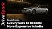 GST Cess Hike On Luxury Cars - DriveSpark