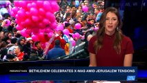 PERSPECTIVES | Bethlehem celebrates X-mas amid Jerusalem tensions | Sunday, December 24th 2017