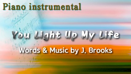 유 라이트 업 마이 라이프 (You Light Up My Life) - J. Brooks (피아노연주곡)