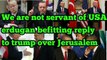 Turkish president Recep Tayyip Erdoğan give befitting reply to  donald trump threat to muslim countries on christmas day
