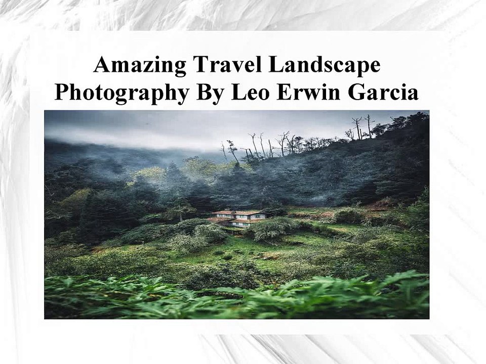 Amazing Travel Landscape Photography By Leo Erwin Garcia
