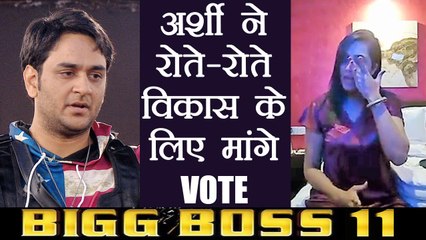 Bigg Boss 11: Arshi Khan BREAKS DOWN, makes EMOTIONAL vote APPEAL for Vikas Gupta | FilmiBeat