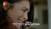 Kırgın Çiçekler 103. Bölüm Fragmanı