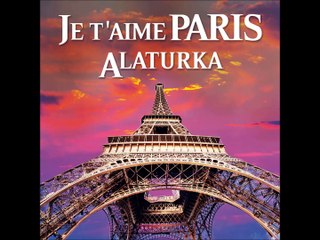 JE T'AIME PARIS ALATURKA - PADAM PADAM (VERSİYON 2)