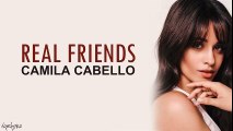 Real Friends - Camila Cabello (Lyrics)