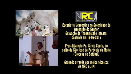 Eucaristia Vespertina na Solenidade da Ascensão do Senhor - 16-05-2015