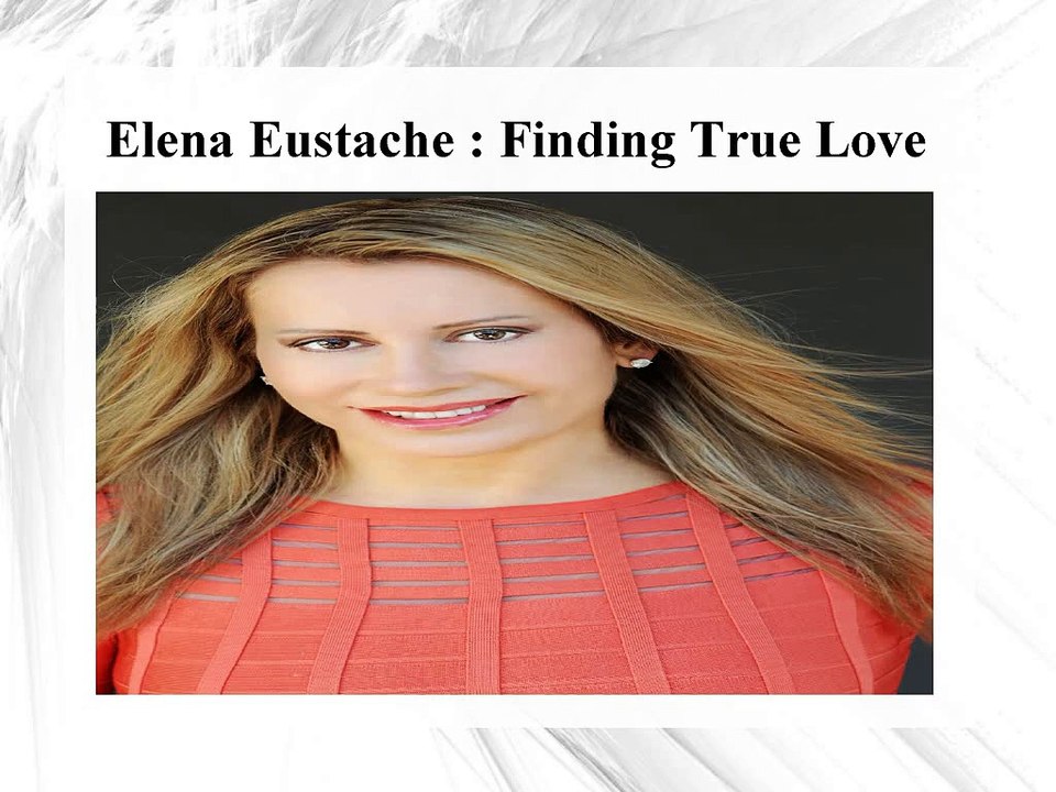 Elena Eustache - Finding True Love