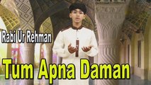 Rabi ur Rehman - | Tum Apna Daman | Naat | HD Video