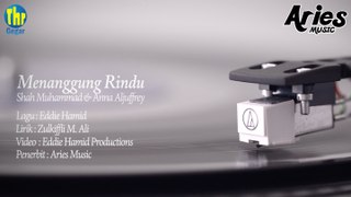 Shah Muhammad & Anna Aljuffrey - Menanggung Rindu (Official Music Video with Lyric)